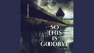 So This Is Goodbye