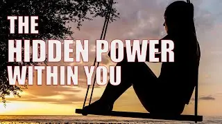 The Hidden Power Within You