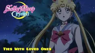 Ties With Loved Ones - Sailor Moon Crystal OST