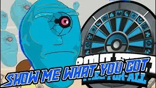 SHOW ME WHAT YOU GOT!