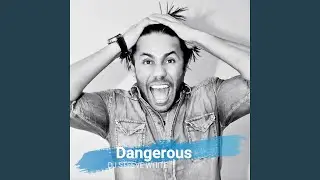 Dangerous