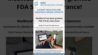 MedWand has been granted FDA 510 (k) clearance | By HNC Healthcare News Channel