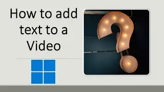 How to add Text to a Video in Windows