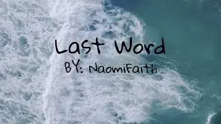 Last Word By: NaomiFaith | Lyric Video