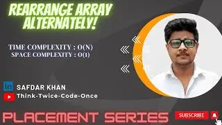 RearrangeArrayAlternately|Array|java|GeeksforGeeks|PlacementSeries|FullExplanationWithCode.