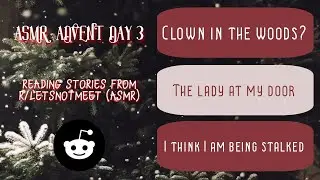 ASMR Advent/Vlogmas Day 10 - Reading reddit posts from r/letsnotmeet #5