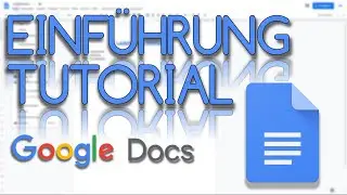 Google Docs Tutorial - Einf&uuml;hrung f&uuml;r Anf&auml;nger