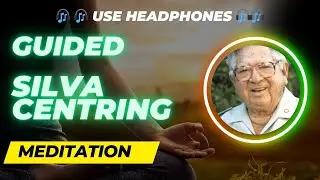 The Silva Centring Exercise Guided Meditation
