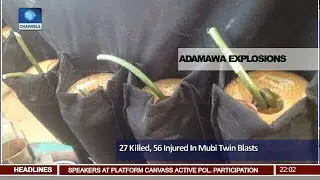 27 Killed, 56 Injured In Mubi Twin Blast Pt.1 |News@10| 01/05/18