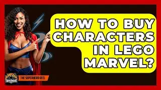 How To Buy Characters In Lego Marvel? - The Superhero Reel