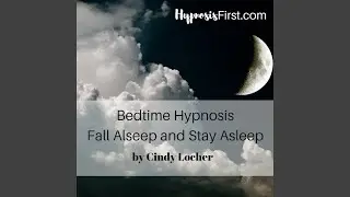 Bedtime Hypnosis Fall Asleep and Stay Asleep