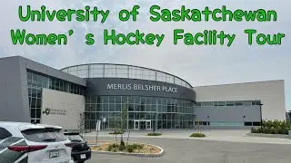 University of Saskatchewan Huskies Women's Hockey Facility Tour - Rambling with Phil