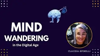 EP12 Mind Wandering in the Digital Age: Navigating Focus Amidst Constant Connectivity #mindwandering