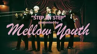 Mellow Youth「STEP BY STEP」 Official Music Video