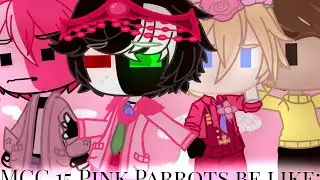 MCC 15 Pink Parrots be like: | Gacha Club