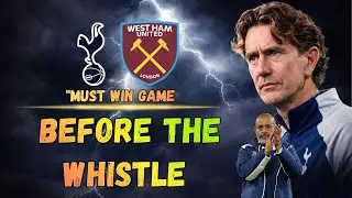 BEFORE THE WHISTLE | TOTTENHAM 🆚 WEST HAM | LONDON DERBY BUILD-UP 📱