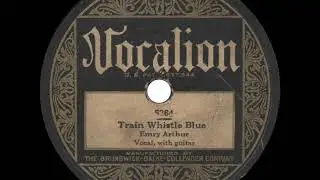 Emry Arthur - Train Whistle Blues - 1928