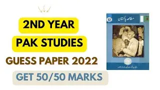 2nd Year Pak Study Guess Paper 2022