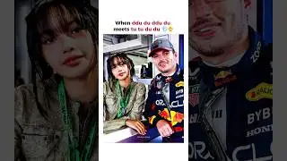 Lisa x Max 🥵🐥 #trending #blackpink #lisa #f1 #f1shorts #viralshorts #fyp #formula1 #maxverstappen