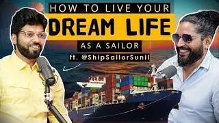 How To Live Your Dream Life As A Sailor ft. Capt Sunil @ShipSailorSunil | Port to Port | Capt Rajat