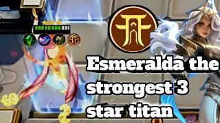 Esmeralda the strongest 3 star titan exorciest ||magic chess go go