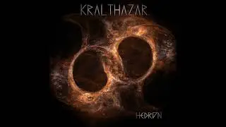 Kralthazar - Hedron - 05 - Nothing Divided