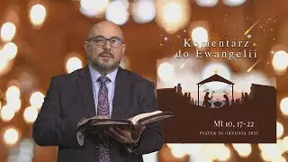 Komentarz do Ewangelii - 26 grudnia 2025 (Mt 10, 17-22)