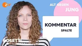 Alt gegen jung – Die Kommentarspalte | Bosetti will reden!