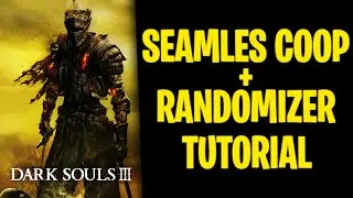 DS3 Randomizer + Seamless Coop Tutorial (Steam Version)