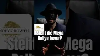 Steht die Mega Rallye bevor? #canopygrowth