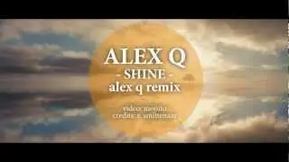 ALEX Q - SHINE alex q rmx [official]