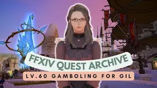 Dancer: Lv.60 Gamboling for Gil // FFXIV Quest Archive