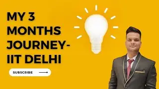IIT Delhi Experience | 3 Months Journey | Research Scholar
