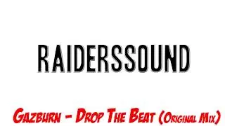 Gazburn - Drop The Beat ( Original Mix )
