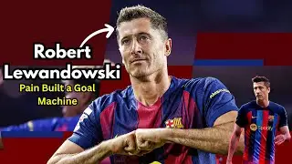 Robert Lewandowski: From Rejected Talent to World&rsquo;s Best Striker | Inspiring Life Story