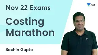 Costing Marathon | Nov 22 Exams | Sachin Gupta | Unacademy CA Foundation and Intermediate