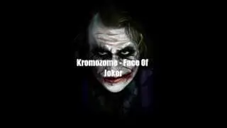 Kromozome - Face Of Joker