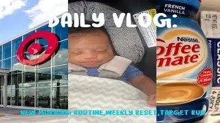 Daily Vlog:  New Morning Routine, Weekly Reset,Target Run....Sneak Peak of my Son!