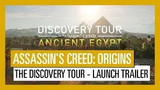 Assassin&rsquo;s Creed Origins: The Discovery Tour - Launch Trailer