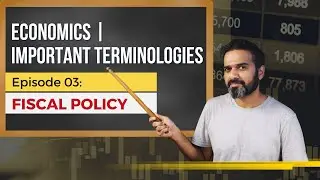 Economics: Understanding Fiscal Policy | Economics Terminologies Series | Ep 3 (In Urdu/Hindi)