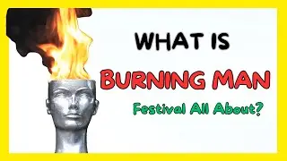 Что такое Burning Man (Что такое фестиваль Burning Man)