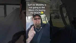 Surf Air Mobility is not going to the Moon, it's buying the MOON🤑