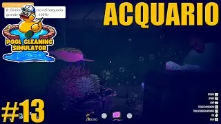 Pool Cleaning Simulator - Gameplay ITA - Let's Play #13 - Dentro l'acquario