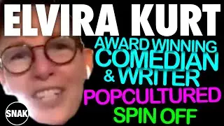 A SNAK interview with one of Canada's top stand-up comedians and award winning writers, ELVIRA KURT!