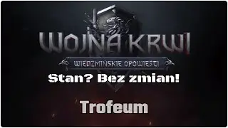 Stan? Bez zmian! - Trofeum | Wojna Krwi: Wiedźmińskie opowieści