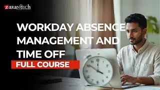 Workday Absence Management and Time Off Full Course | ZaranTech