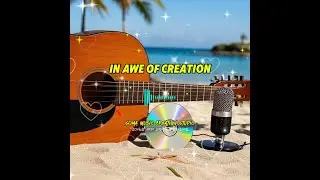 In Awe of Creation