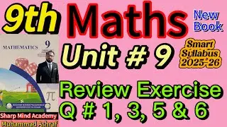 9th Math New Book 2025-26 Unit 9 Review Exercise Question # 1, 3, 5 & 6
