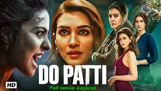 Do Patti Explained in Hindi/Urdu | Kriti Sanon | Kajol Latest Movie