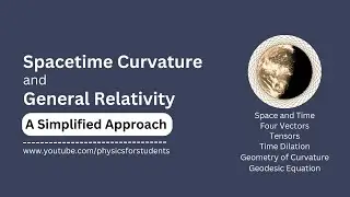 Spacetime Curvature Explained | General Theory of Relativity | General Relativity Explained
